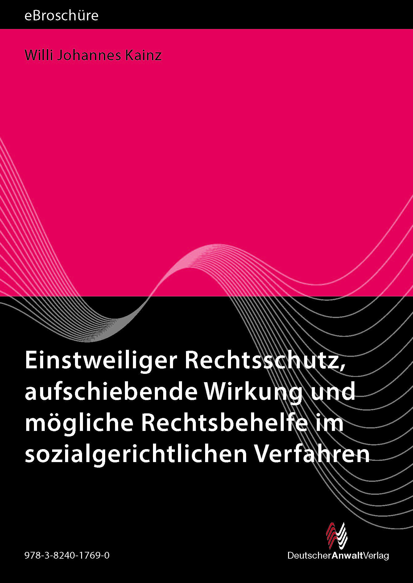 Einstweiliger Rechtsschutz, aufschiebende Wirkung und mögliche Rechtsbehelfe im sozialgerichtlichen Verfahren - eBroschüre (PDF)
